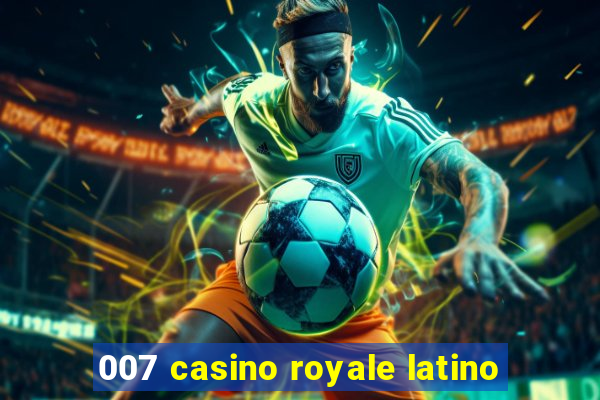 007 casino royale latino