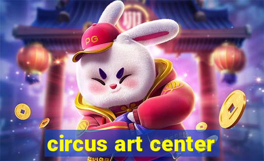 circus art center