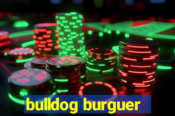 bulldog burguer