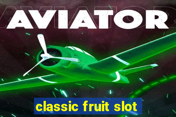 classic fruit slot