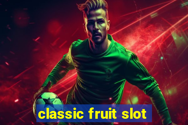 classic fruit slot