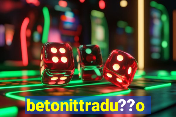 betonittradu??o