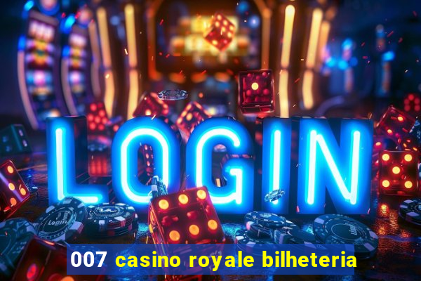 007 casino royale bilheteria