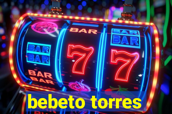 bebeto torres