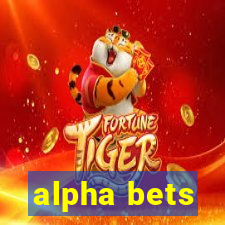 alpha bets