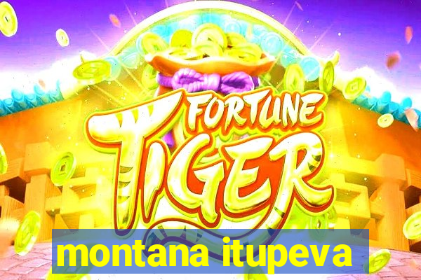 montana itupeva