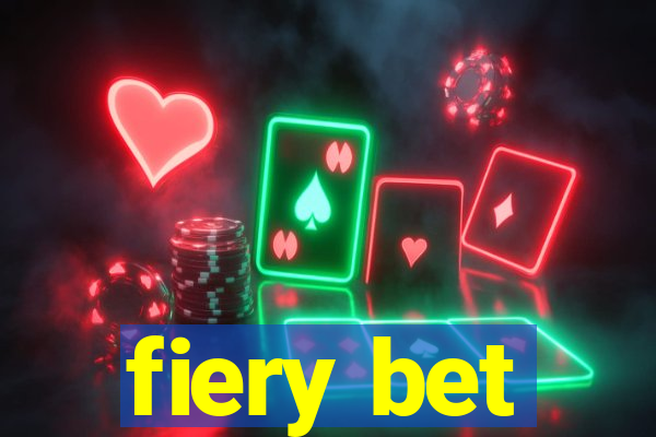 fiery bet