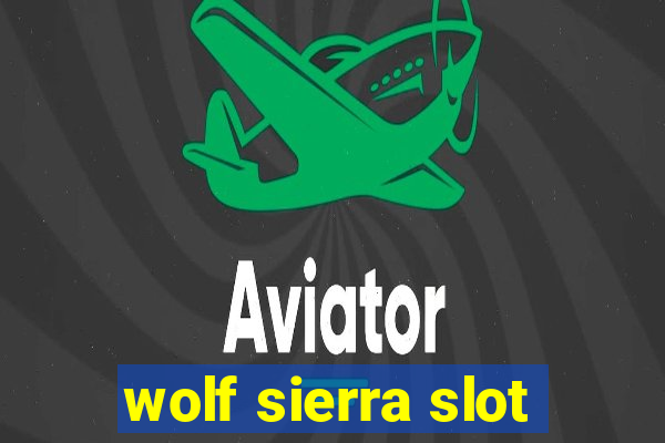 wolf sierra slot