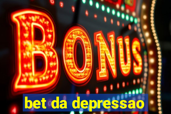 bet da depressao