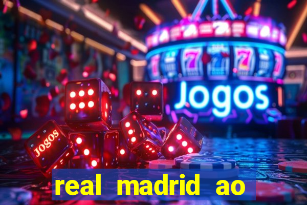 real madrid ao vivo jogo