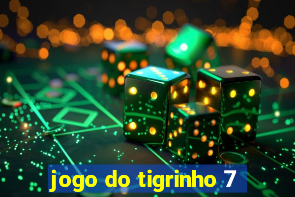 jogo do tigrinho 7