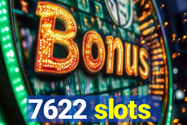 7622 slots