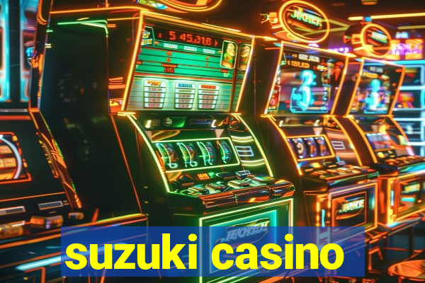 suzuki casino