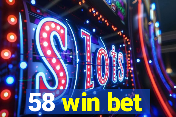 58 win bet