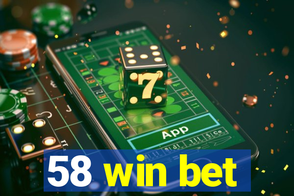 58 win bet