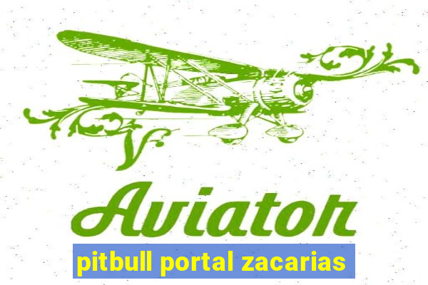 pitbull portal zacarias