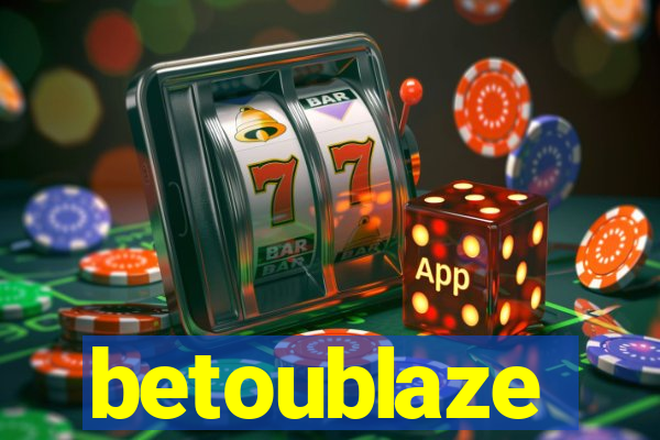 betoublaze