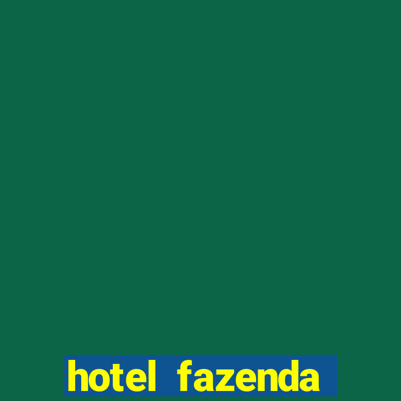 hotel fazenda fortuna de minas