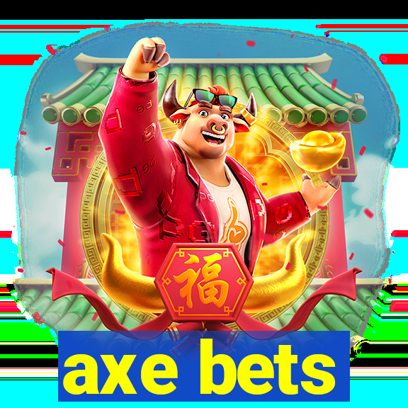 axe bets