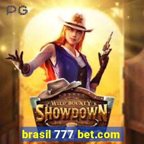 brasil 777 bet.com