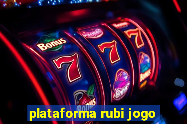 plataforma rubi jogo