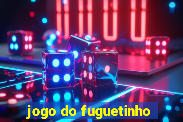 jogo do fuguetinho