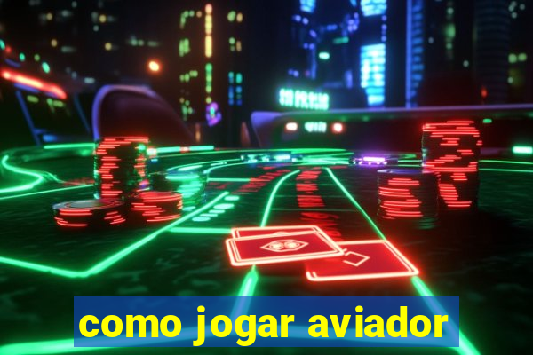 como jogar aviador