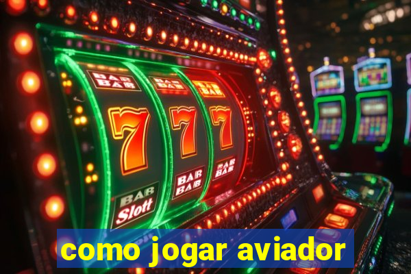 como jogar aviador