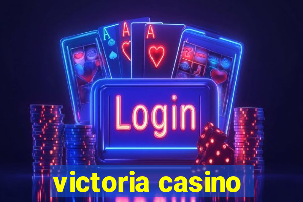 victoria casino