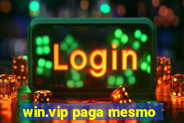 win.vip paga mesmo