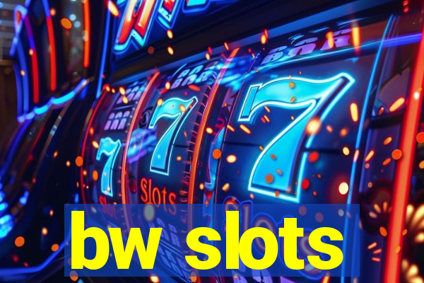 bw slots