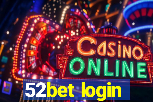 52bet login