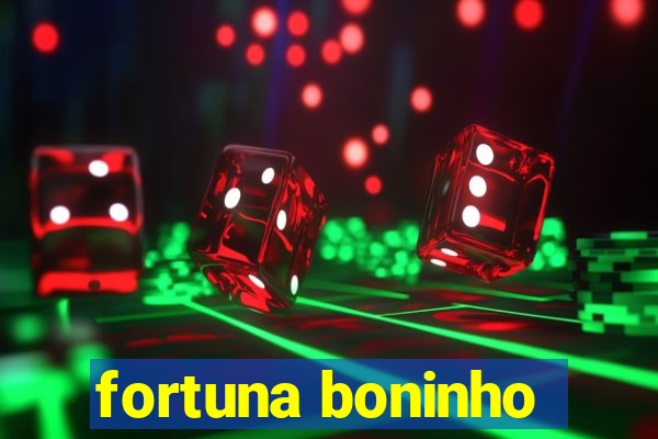 fortuna boninho