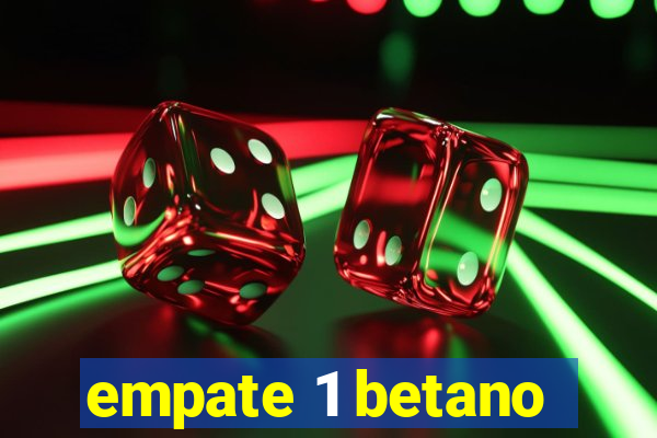 empate 1 betano