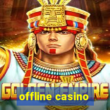 offline casino