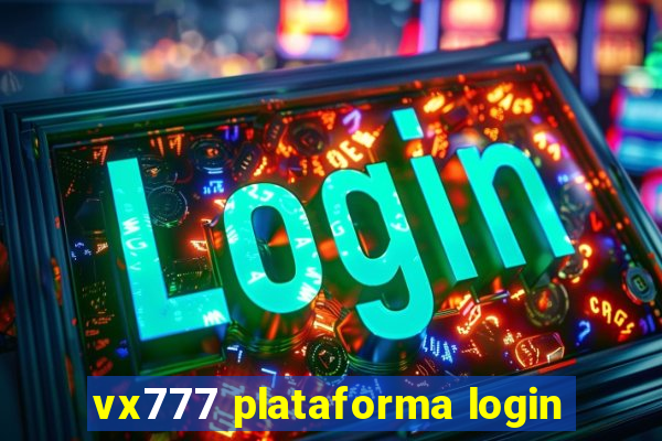 vx777 plataforma login