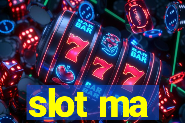 slot ma