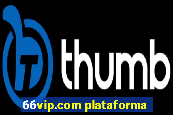 66vip.com plataforma