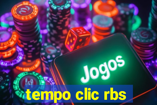 tempo clic rbs