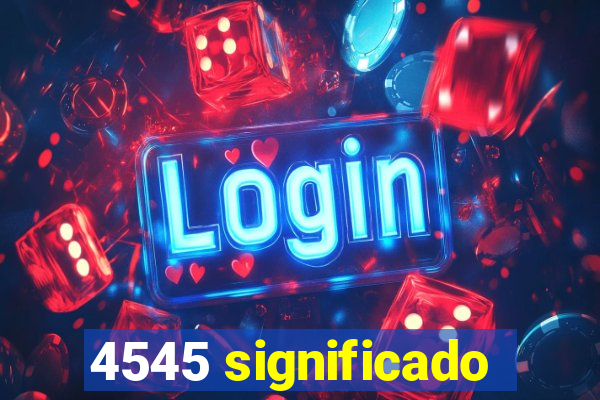 4545 significado