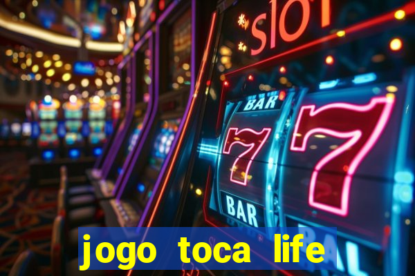 jogo toca life world grátis