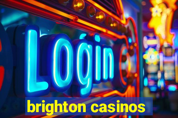 brighton casinos