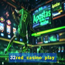 32red casino play slots roulette and blackjack