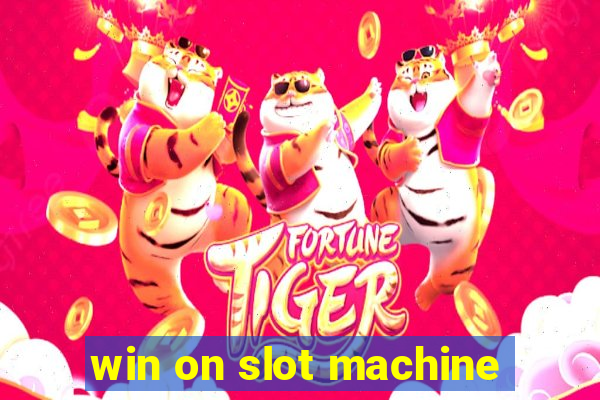 win on slot machine