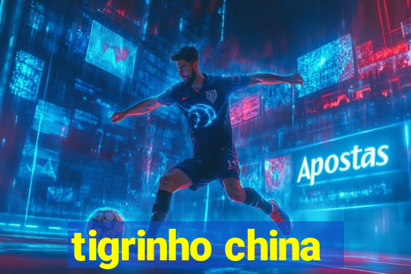 tigrinho china