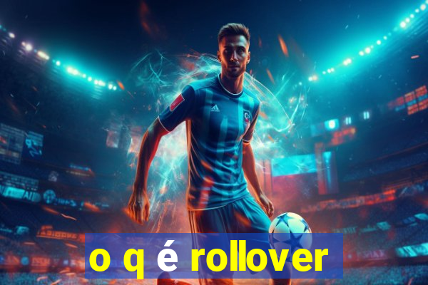 o q é rollover