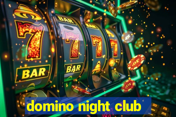 domino night club