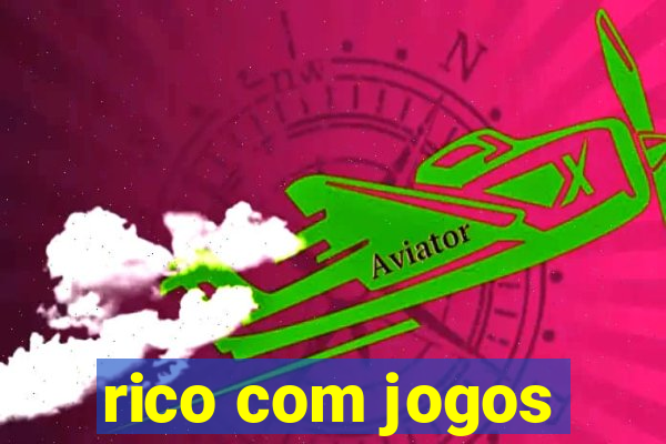 rico com jogos