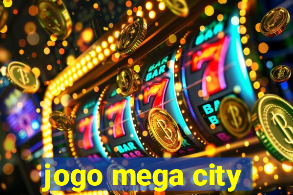 jogo mega city