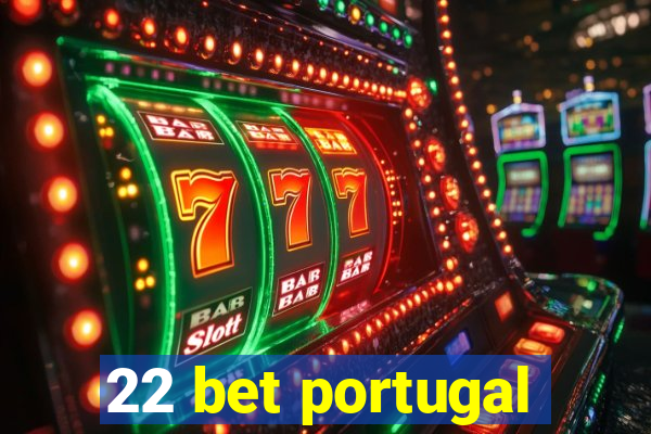 22 bet portugal